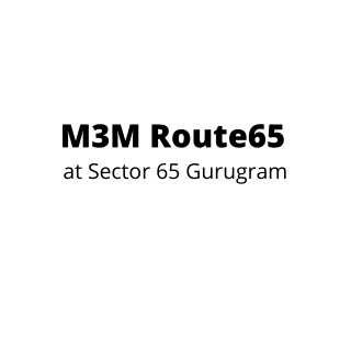 M3M Route 65 Commercial Space in Gurgaon | We Build Best For You