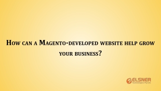 How can a Magento-developed website help grow your business?