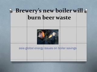 Brewery’s new boiler will burn beer waste