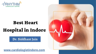 Look for the Best Cardiac Surgeon in Indore – Dr. Siddhant Jain