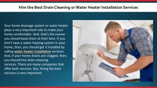 Hire the Best Drain Cleaning or Water Heater Installation Services