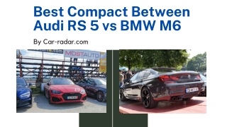 Best Compact Between Audi RS 5 vs BMW M6