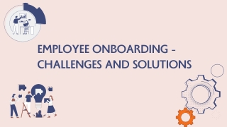 Employee Onboarding - Challenges and Solutions