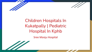 Children hospitals In Kukatllpay  pediatric hospitals in kphb - Sree Manju Hospital