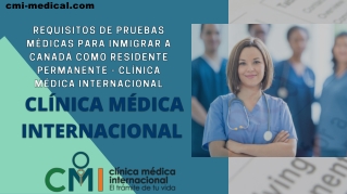 Requisitos de Pruebas Médicas para Inmigrar a Canadá como Residente Permanente - Clínica Médica Internacional
