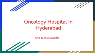 oncology Hospital in Hyderabad - Sree Manju Hospitals