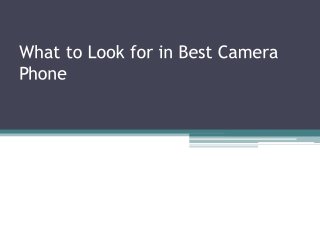 What to Look for in Best Camera Phone