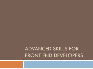 Advanced Skills for Front End Developers