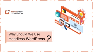 Why Should We Use Headless WordPress?