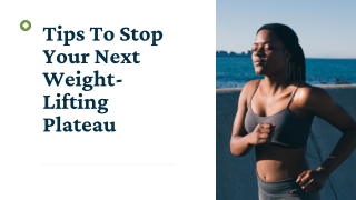 Tips To Stop Your Next Weight-Lifting Plateau