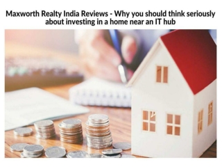 Maxworth Realty India Reviews - Why you should think seriously about investing in a home near an IT hub