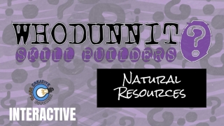 Q2 Whodunnit - Natural Resources 7th grade science q1 week 1