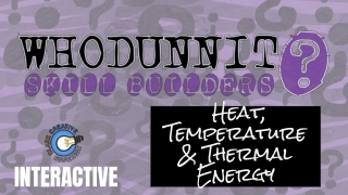 Whodunnit - Heat, Temperature & Thermal Energy Q2 week 6 7th grade science