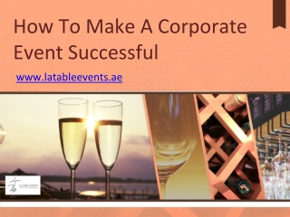 How To Make A Corporate Event Successful _ Corporate events Abu Dhabi _ Corporate events Dubai _ Event management compan