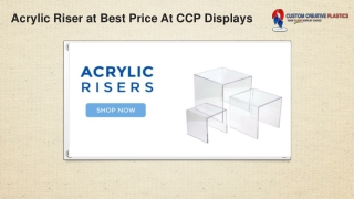 Acrylic Riser at Best Price At CCP Displays