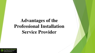 Advantages of the Professional Installation Service Provider