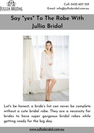 Say yes To The Robe With Jullia Bridal