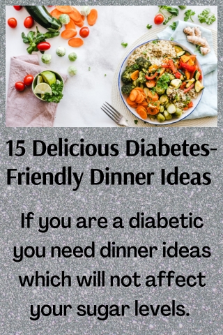 15 Delicious Diabetes-Friendly Dinner Ideas  Mohit Bansal Chandigarh