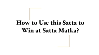 How to Use this Satta to Win at Satta Matka_