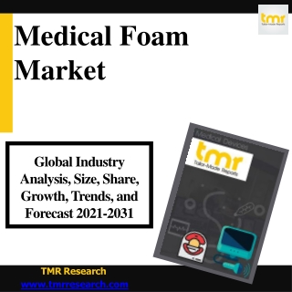 Medical Foam - To grow rapidly in future
