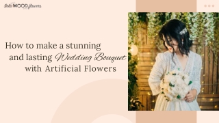 HOW TO MAKE A STUNNING (AND LASTING) WEDDING BOUQUET WITH ARTIFICIAL FLOWERS