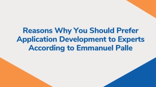 Reasons Why You Should Prefer Application Development to Experts According to Emmanuel Palle