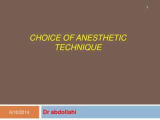 CHOICE OF ANESTHETIC TECHNIQUE