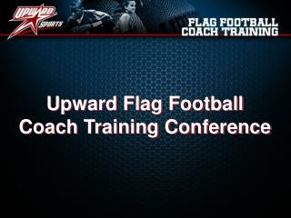 Upward Flag Football Coach Training Conference