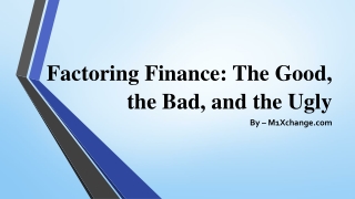 Factoring Finance The Good, the Bad, and the Ugly