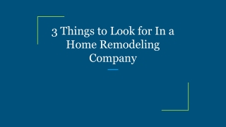 3 Things to Look for In a Home Remodeling Company