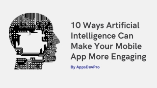 10 Ways Artificial Intelligence Can Make Your Mobile App More Engaging