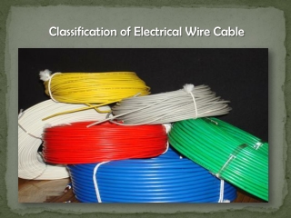 Electrical Wires & Cables - Understand their world to make b