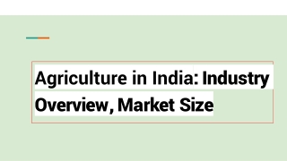 Agriculture in India_ Industry Overview, Market Size