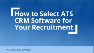How to Select ATS CRM Software for Your Recruitment