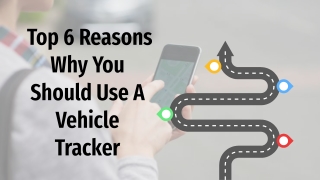 Top Reasons to Use Vehicle Tracker