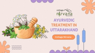 Get the most effective ayurvedic treatment in Uttarakhand at Cottage Nirvana