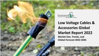 Low Voltage Cables & Accessories Global Market By Manufacturers, Technology, Product Type, Regions, Growth Analysis and