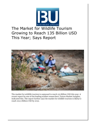 The Market for Wildlife Tourism Growing to Reach 135 Billion USD This Year Says Report