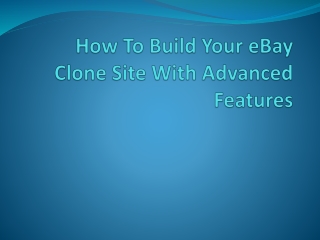 How To Build Your eBay Clone Site With Advanced Features