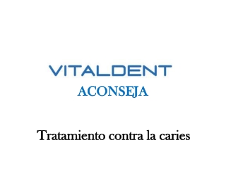 Vitaldent Badajoz nos habla de la caries
