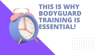 This Is Why Bodyguard Training Is Essential!
