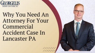 Why You Need an Attorney for Your Commercial Accident Case