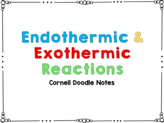 KEY #1 STUDENT NOTES_ Endothermic and Exothermic Reactions Cornell Doodle Notes 7th grade science q2 week 7