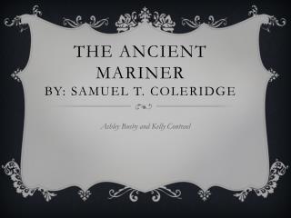 the Ancient mariner by : Samuel T. Coleridge