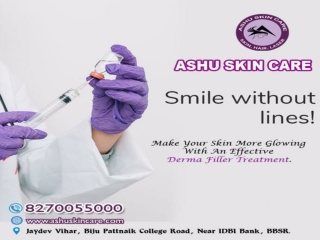 ashu skin care is best for  derma filler treatment clinic in bhubaneswar, odisha