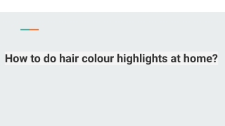 Hair Colour Highlights - Which is the Right Shade for You?