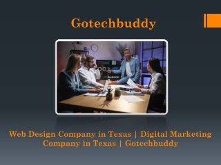 Web Design Company in Texas | Digital Marketing Company in Texas | Gotechbuddy