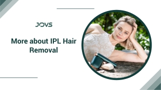 More about IPL Hair Removal