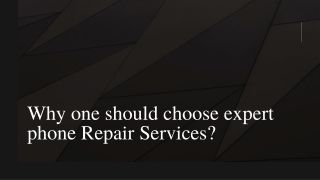 Why one should choose expert phone Repair Services?