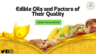 Edible Oils and Factors of Their Quality